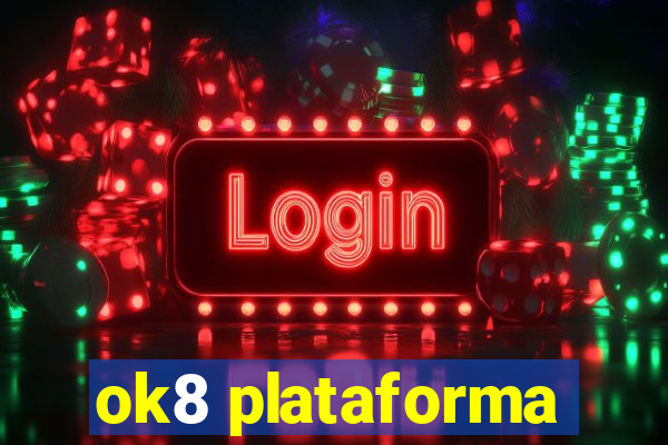 ok8 plataforma